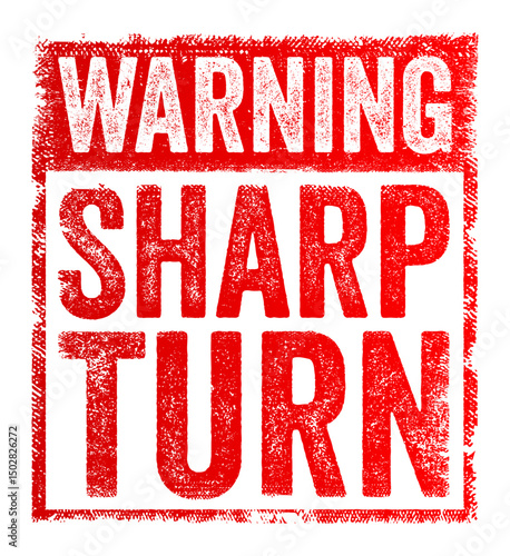 Warning: Sharp Turn - means be careful, there is a sharp bend in the road ahead, It alerts drivers to slow down and prepare to turn carefully, text concept stamp
