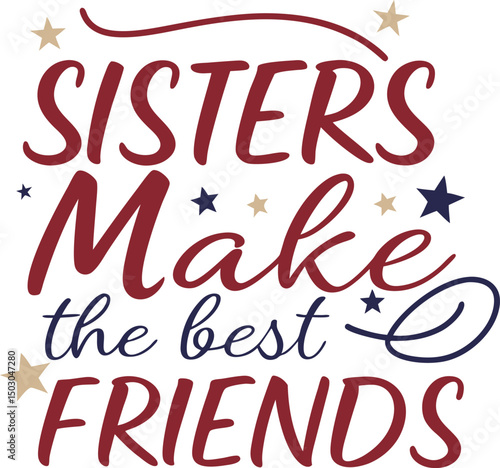 sister make the best friend For Typography Tshirt  Design Print Ready Eps Cut file Download