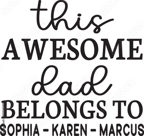 this awesome dad belongs to SOPHIA - KAREN - MARCUS SVG
