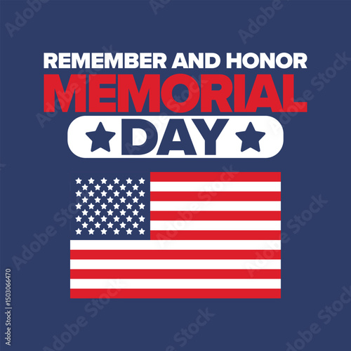 Memorial Day in United States. Remember and Honor. Federal holiday for remember and honor persons who have died while serving in the United States Armed Forces. Celebrated in May. Vector poster