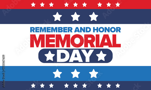 Memorial Day in United States. Remember and Honor. Federal holiday for remember and honor persons who have died while serving in the United States Armed Forces. Celebrated in May. Vector poster