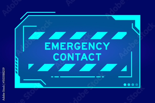 Blue color of futuristic hud banner that have word emergency contact on user interface screen on black background