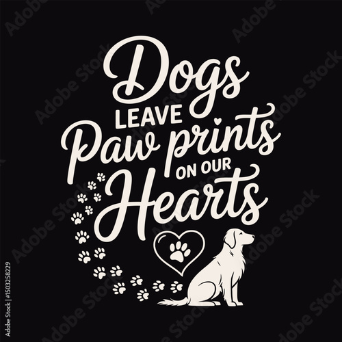 Dogs Leave Paw Prints on Our Hearts