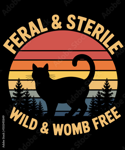 Feral And Sterile Funny Cat Hysterectomy Humor