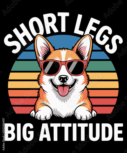 Short Legs Big Attitude Funny Corgi Dog lover