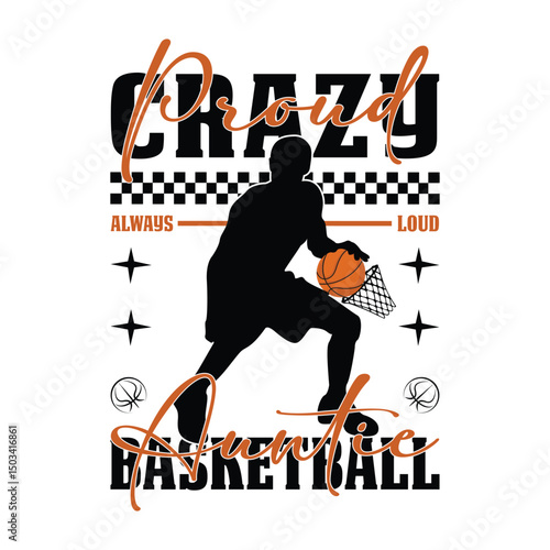 Crazy proud always loud Basketball Auntie Basketball t-shirt design