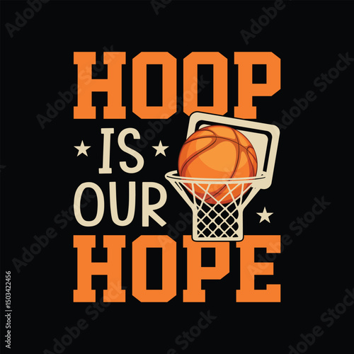 Hoop is our hope Basketball t-shirt design