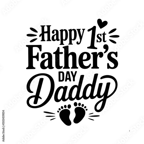 A bold, black text reads "Happy 1st Father's Day Daddy