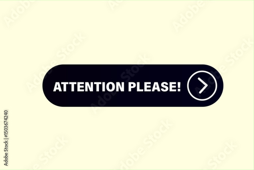 attention please, text web template. web button, application Design, Element, learn, apply now, template, accept cookies design, level, sign, speech, bubble  banner, white background. 
