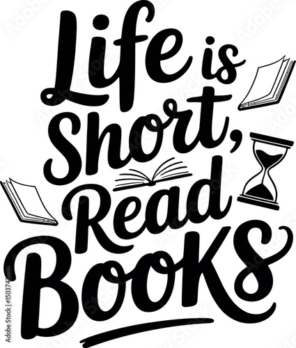 Life is Short, Read Books, Book lovers typography svg design