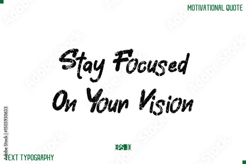 Stay Focused On Your Vision Stylish Grunge Text Typography Lettering Positive Life Quote