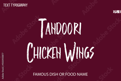Brush Typography Text Name Of Popular Dish Tandoori Chicken Wings