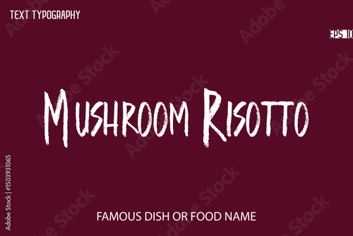 Brush Typography Text Name Of Popular Dish Mushroom Risotto