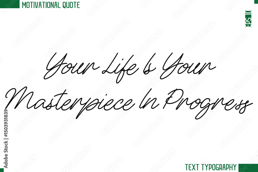 Fototapeta premium Your Life Is Your Masterpiece In Progress Handwritten Text Lettering Motivational Life Quote or Statement