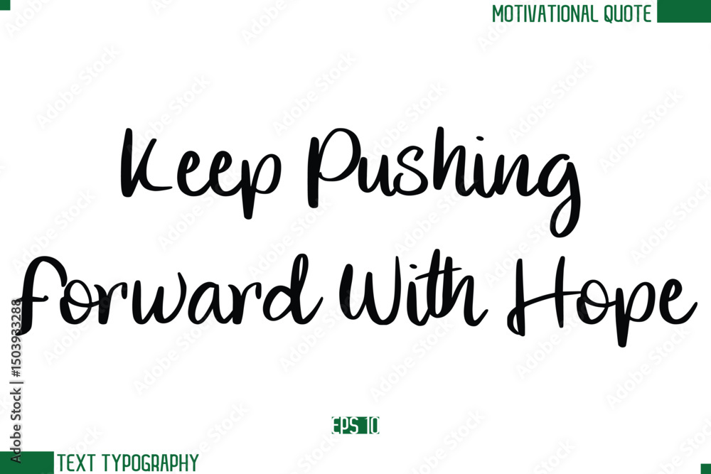 Keep Pushing Forward With Hope Stylish Cursive Calligraphic Text Trendy Life Quote Phrase Keep Pushing Forward With Hope Stylish Cursive Calligraphic Text Trendy Life Quote Phrase
