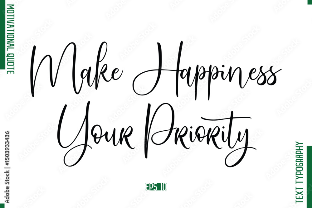 Fototapeta premium Make Happiness Your Priority Cursive Text Typography Motivational Statement