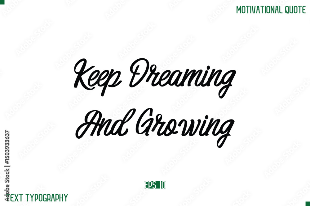 Keep Dreaming And Growing Stylish Typography Text Positive Life Quote Keep Dreaming And Growing Stylish Typography Text Positive Life Quote