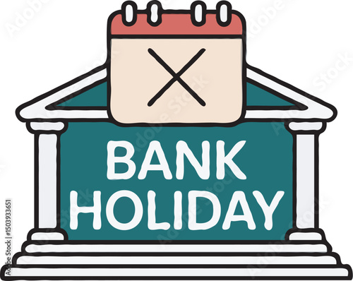 Vector illustration of a bank building with bank holiday text and calendar indicating closed date for a day of rest.