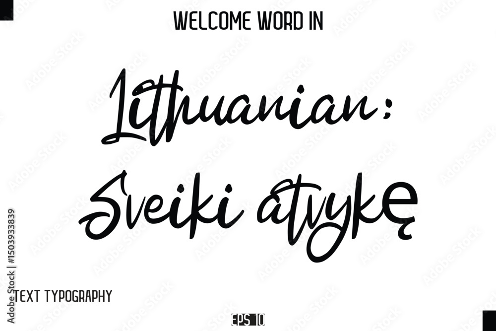 Fototapeta premium Lithuanian: Sveiki atvykę --Welcome Word Cursive Typography Text