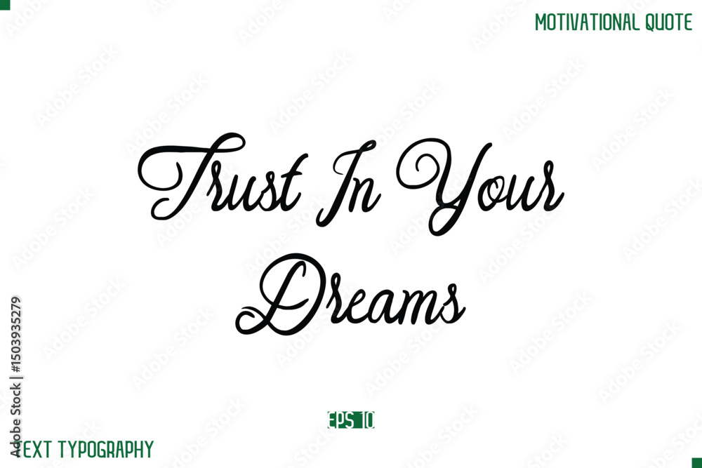 Trust In Your Dreams Stylish Cursive Typography Text Positive Life Quote Trust In Your Dreams Stylish Cursive Typography Text Positive Life Quote