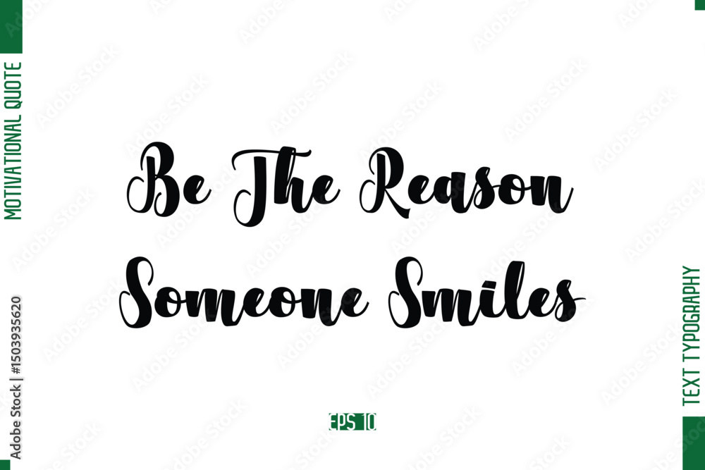 Be The Reason Someone Smiles Bold Calligraphic Text Inspirational Trendy Life Quote Phrase Be The Reason Someone Smiles Bold Calligraphic Text Inspirational Trendy Life Quote Phrase