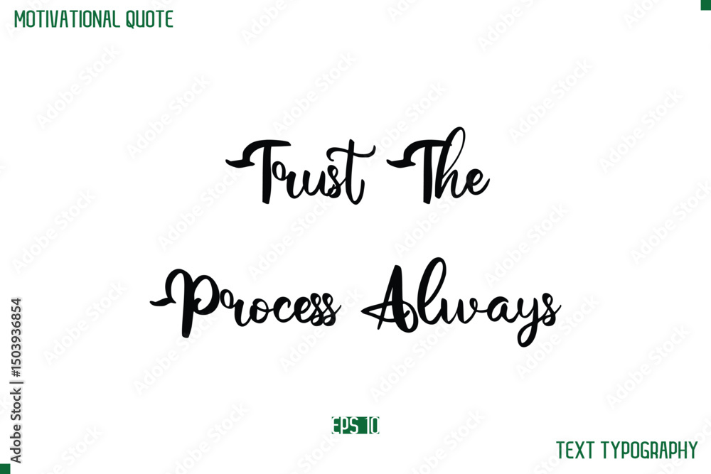 Fototapeta premium Trust The Process Always Cursive Stylish Text Typography Life Quote