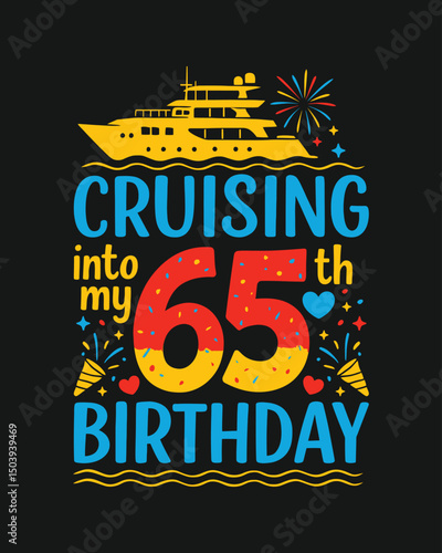 cruising into my 65th birthday t shirt design