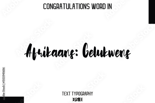 Afrikaans Gelukwens    - Complimenti  -Congratulations Word Cursive Bold Typography Text Phrase