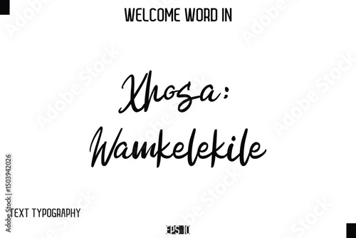 Xhosa:Wamkelekile  --Welcome Word Cursive Typography Text
