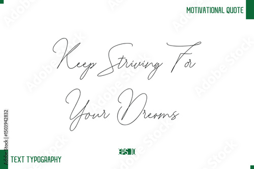 Keep Striving For Your Dreams Handwritten Text Positive Life Quote Phrase