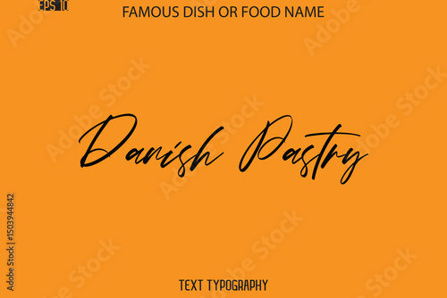 Cursive Text Typography Name Of Famous Food Dish Danish Pastry