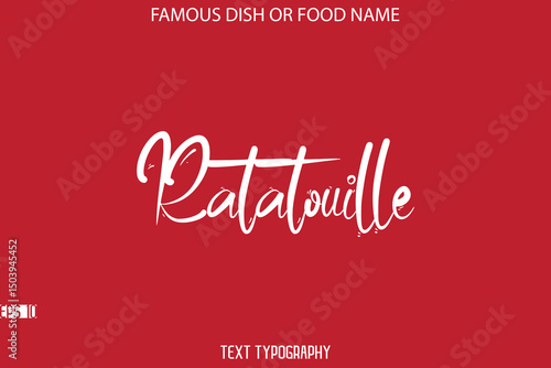 Cursive Stylish Typography Text Name Of Famous Dish Ratatouille