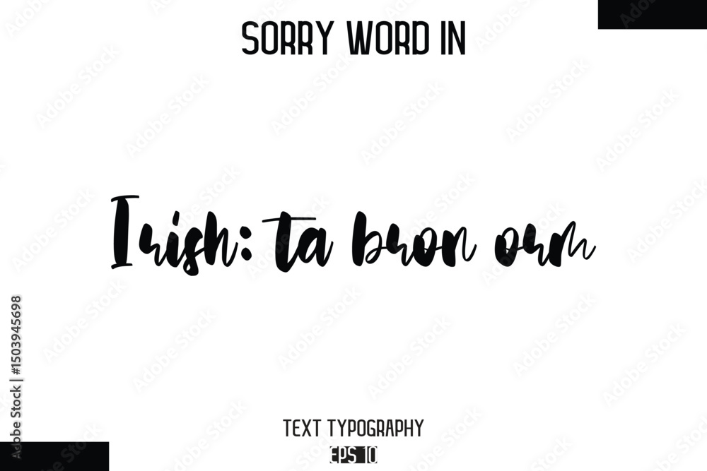 Fototapeta premium Irish: ta bron orm -Sorry Word Cursive Bold Typography Text Phrase