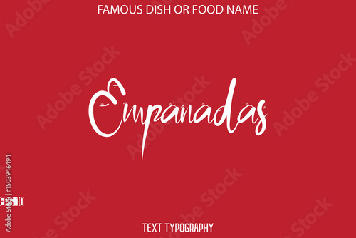 Cursive Stylish Typography Text Name Of Famous Dish Empanadas