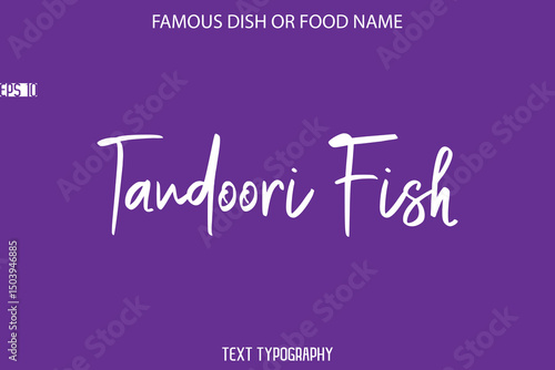 Cursive Text Calligraphy Name Of Famous Food Or Dish Tandoori Fish