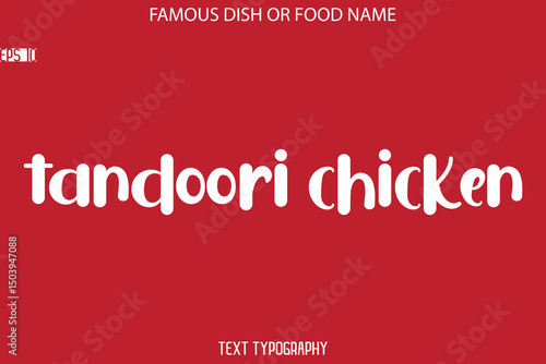  Modern Typography Text Name Of Famous Dish Tandoori Chicken