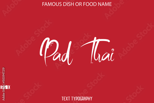 Cursive Stylish Typography Text Name Of Famous Dish Pad Thai