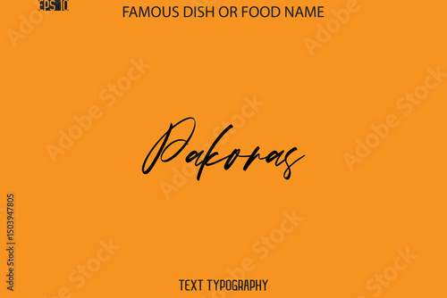 Cursive Text Typography Name Of Famous Food Dish Pakoras