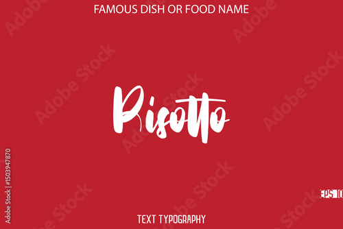 Cursive Bold Typography Text Name Of Famous Dish Risotto