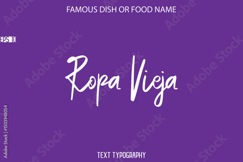 Cursive Text Calligraphy Name Of Famous Food Or Dish  Ropa Vieja