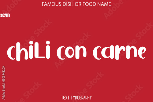  Modern Typography Text Name Of Famous Dish Chili con Carne