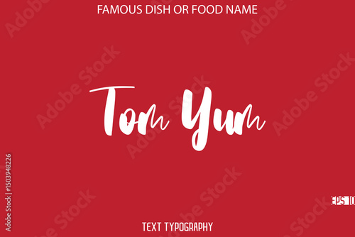 Cursive Bold Typography Text Name Of Famous Dish Tom Yum