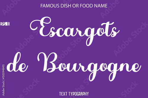 Typography Text Name Of Famous Food Escargots de Bourgogne