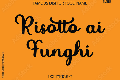 Cursive Text Typography Name Of Famous Food Dish Risotto ai Funghi
