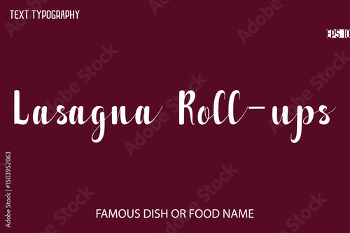 Written Typescript Text Name Of Popular Dish Lasagna Roll-ups