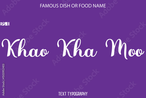 Typography Text Name Of Famous Food Khao Kha Moo