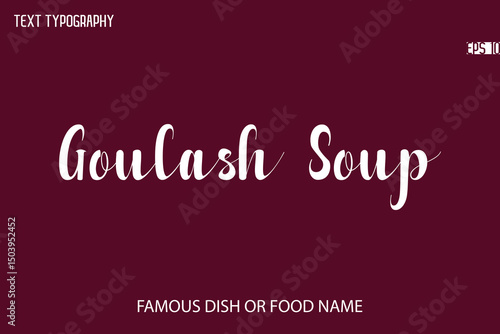 Written Typescript Text Name Of Popular Dish Goulash Soup