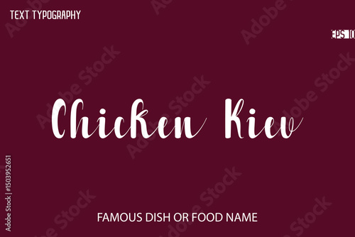 Written Typescript Text Name Of Popular Dish Chicken Kiev