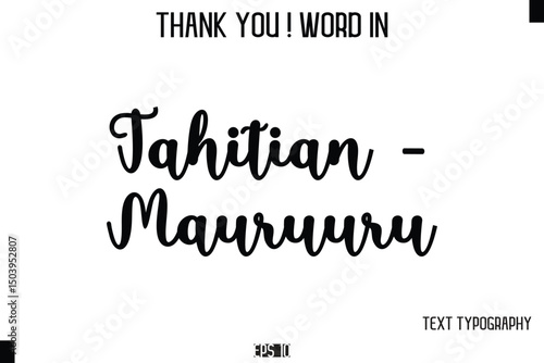 Tahitian - Mauruuru    - Thank You ! Word Elegant Cursive Text Typography Phrase