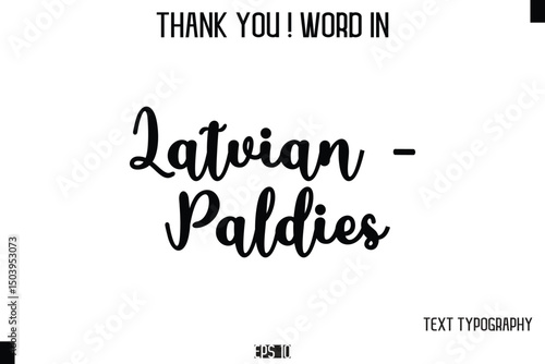 Latvian - Paldies   - Thank You ! Word Elegant Cursive Text Typography Phrase